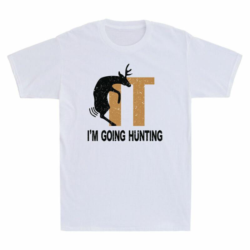 F It I m Going Hunting Novelty Gift Deer Graphic Sarcastic Funny Men s T-Shirt L