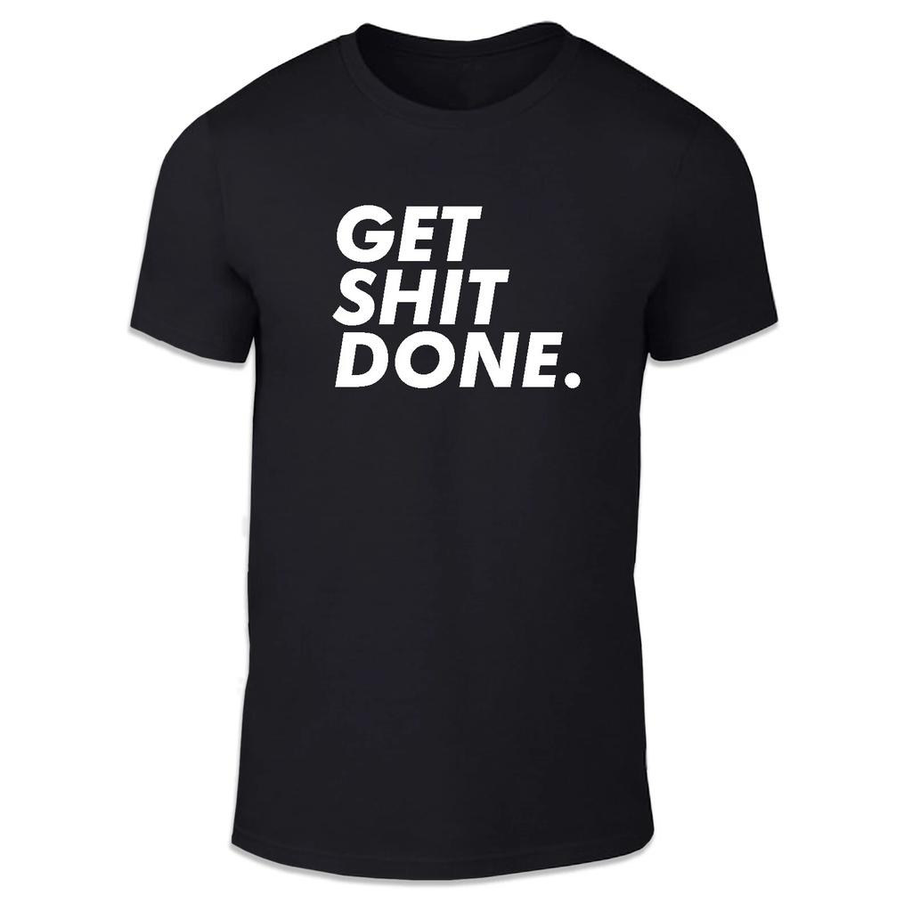 Get S**t Done Unisex T Shirt - Adult Humour Funny Cool Silly DIY