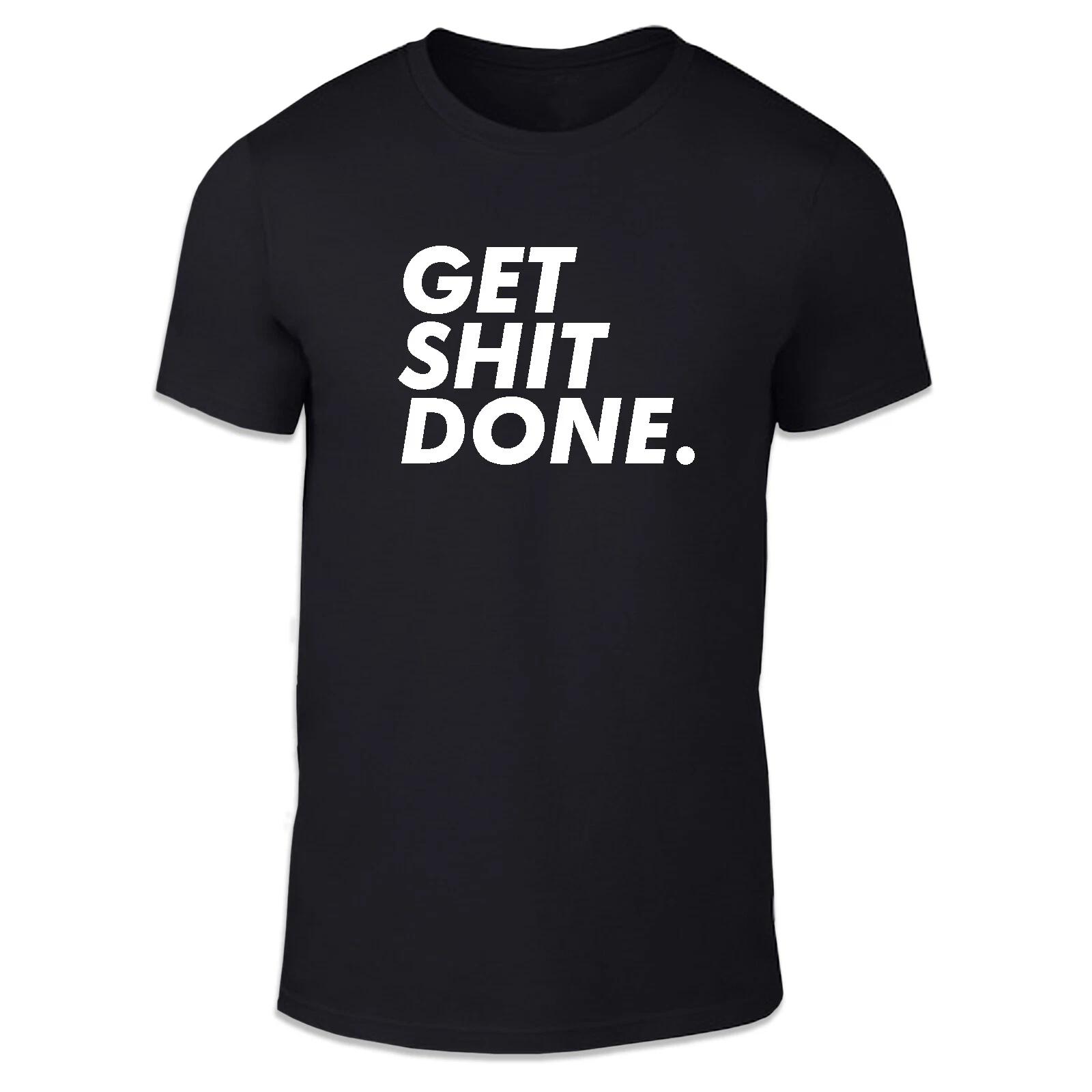 

Get S**t Done Unisex T Shirt - Adult Humour Funny Cool Silly DIY 4XL