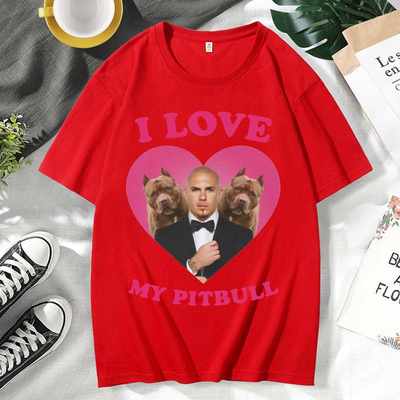 Funny I Love My Pitbull Mr. Worldwide T-shirt Short Sleeve Men Clothing Trendy Street Tees Fashion Oversized 100% Cotton T Shirt