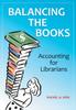 The Balancing the Books : Accounting for Librarians Book