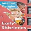 Early Sobrieties by Michael Deagler Hardback Book 9781529153811