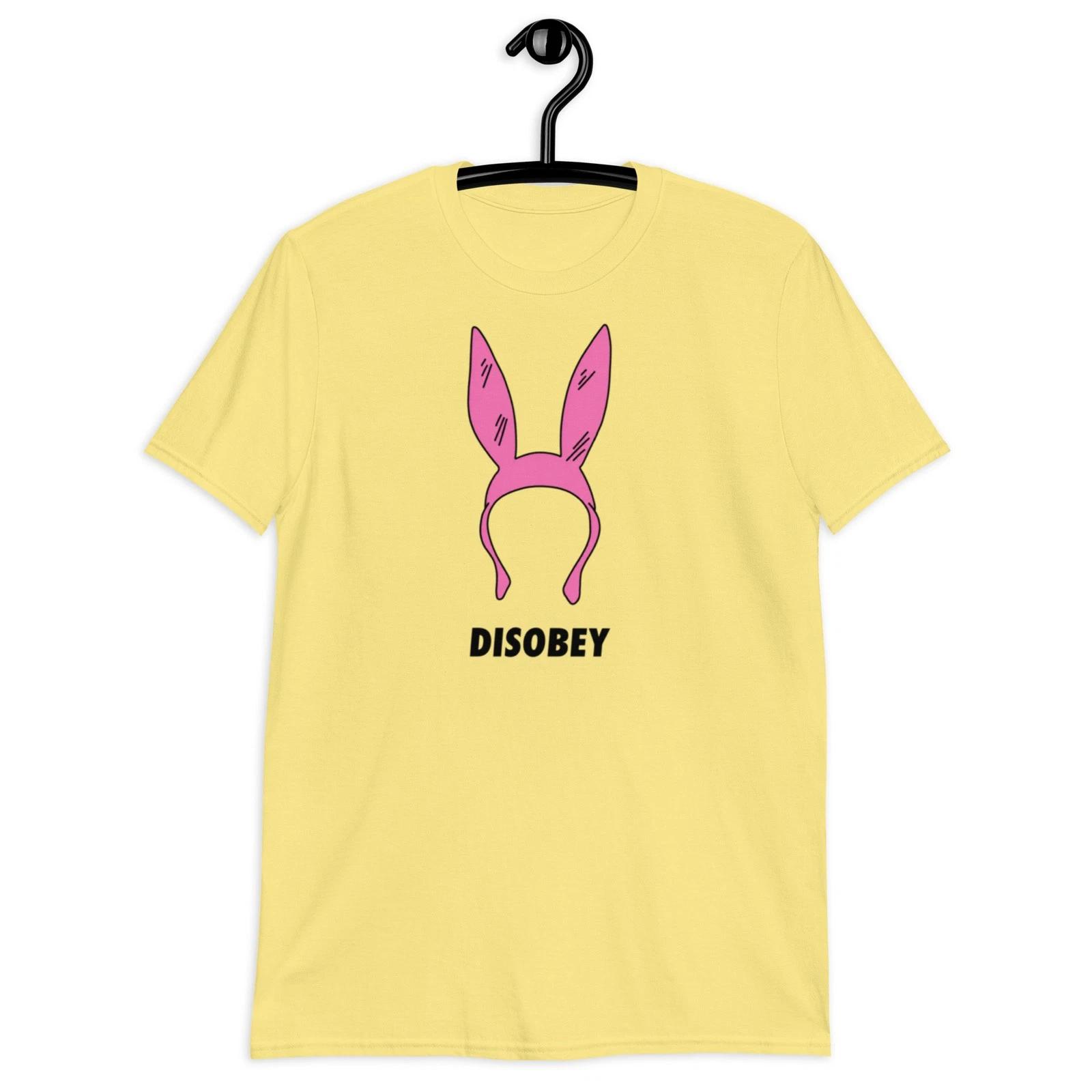 Disobey Shirt Louise Belcher Shirt Bob s Burgers tee 3XL