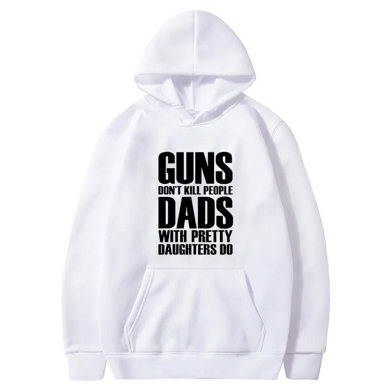 Vintage Printed Hoodie Guns Dont Kill People Dads With Pretty Daughters Do Pullover for Men Funny Cotton Men's Hoody