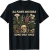 Alle Pflanzen sind essbar Manche nur einmal Lustiges T-Shirt