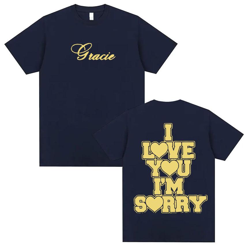 I Love You I'm Sorry Gracie Abrams Letters Print T-shirt Men Women Fashion Vintage T Shirt Casual O-Neck 100% Cotton Tshirt Tops