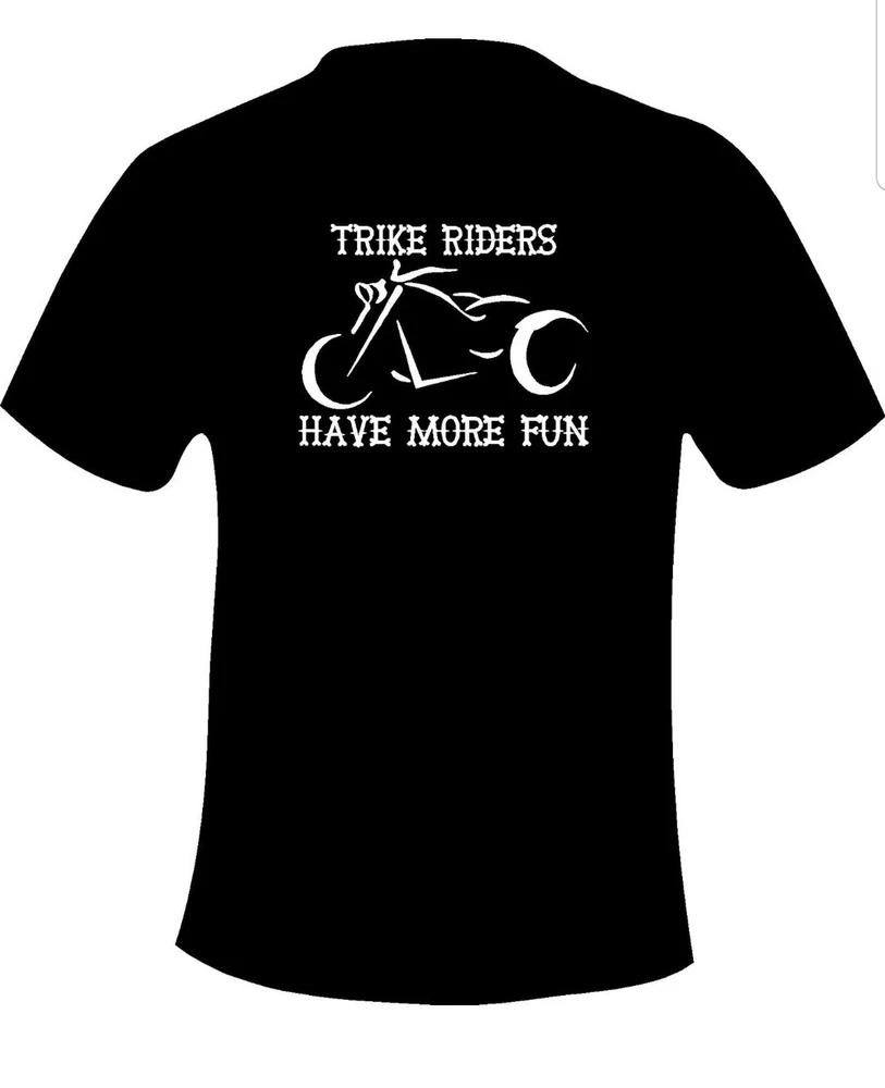 Trike Riders Have More Fun Biker Motorcycle Printed SM LXL2XL S