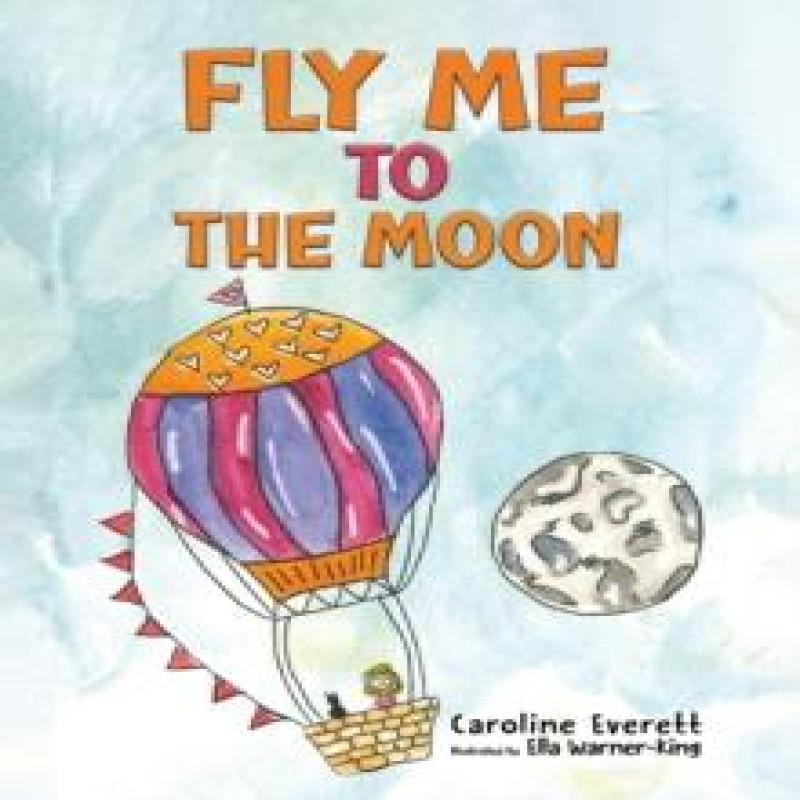 Fly Me to the Moon by Caroline Everett Paperback Book 9781035865413