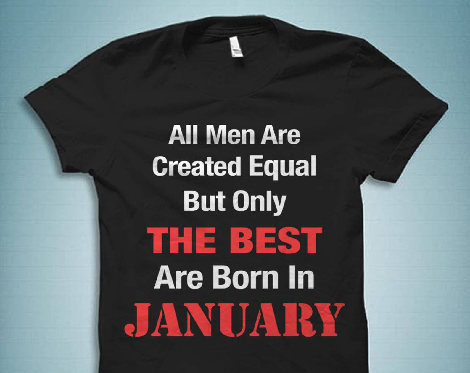 January Shirt. January Birthday Shirt. Born in January T-Shirt Funny Birthday Shirt Custom Month Shirt Personalized Birthday Shirt #OS746 4XL