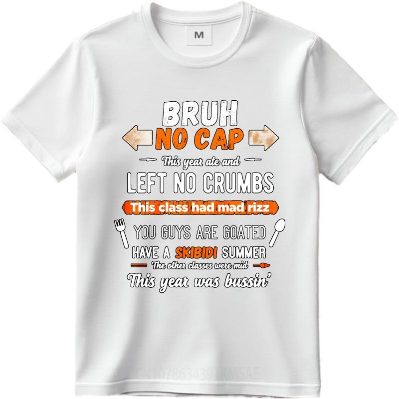 Plus Size Summer Teenagers tshirt Bruh No Cap Left No Crumbs Skibidi Summer Short Sleeve Rock ONeck Top Tees Male Teeshirt