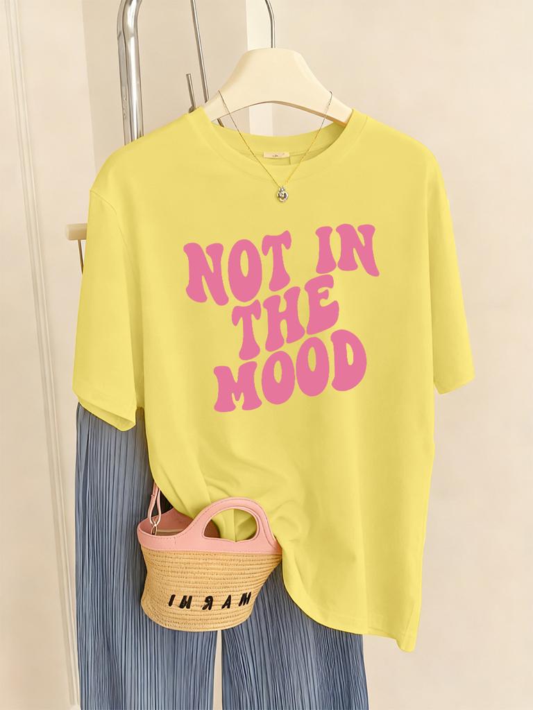 Not In The Mood Printing TShirts Womens Summer Loose T Shirts ONeck Comfortable Short Sleeve Tops Casual Soft Woman Clothes