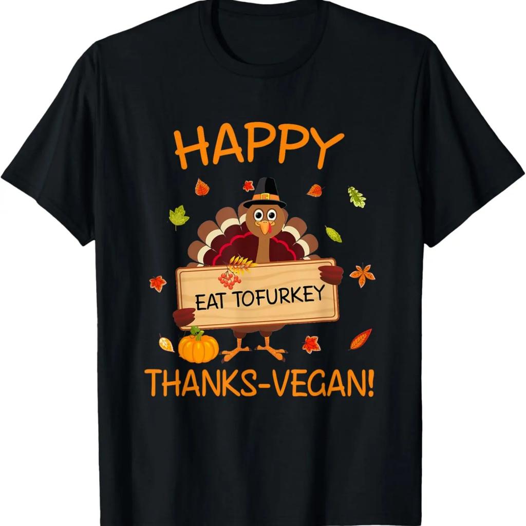 Happy Thanks-Vegan Vegetarian Turkey Eat Tofurkey T-Shirt