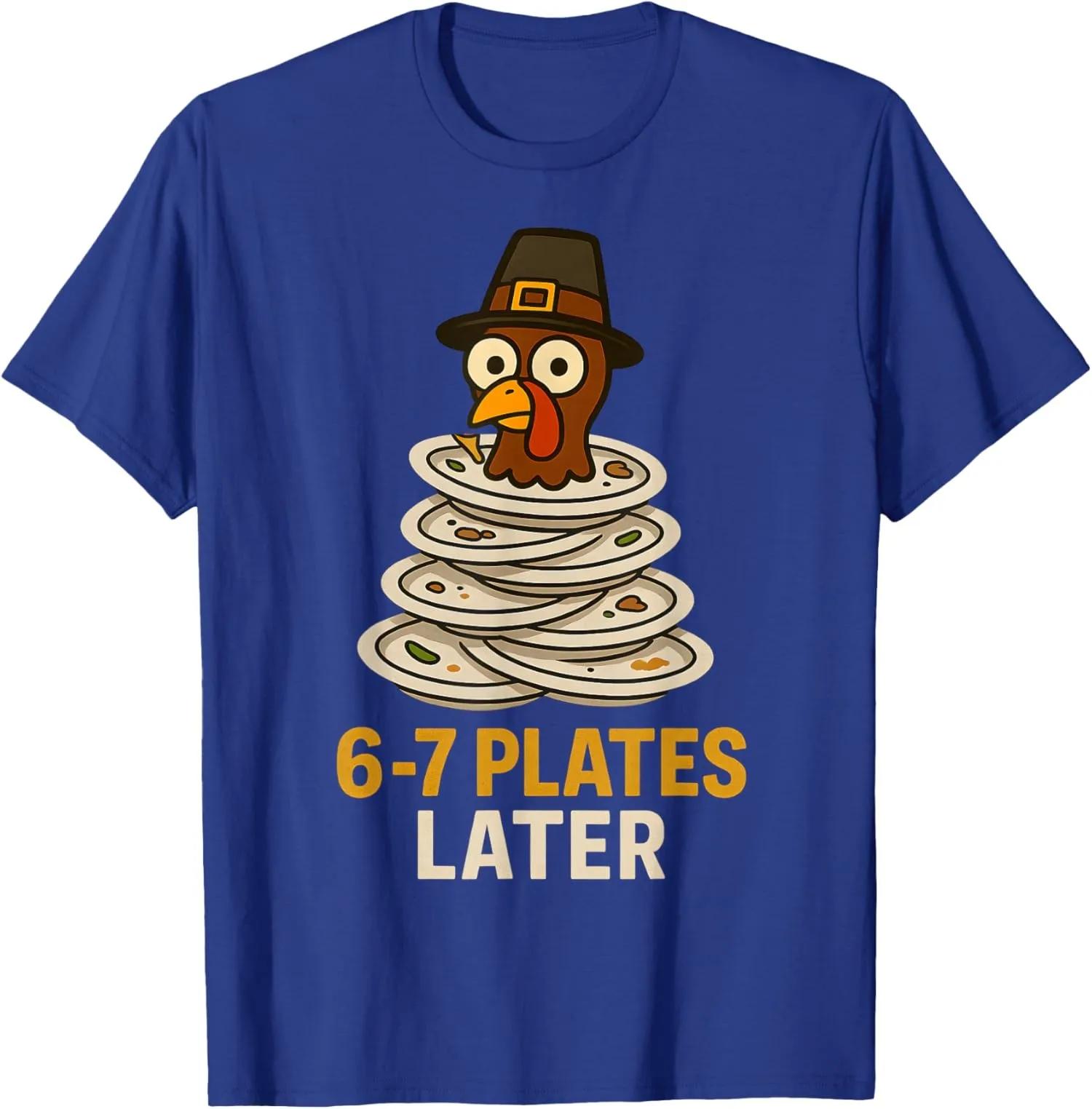 Funny Turkey 67 Plates Later Thanksgiving Meme Graphic TShirt Casual Crew Neck Unisex Tee S