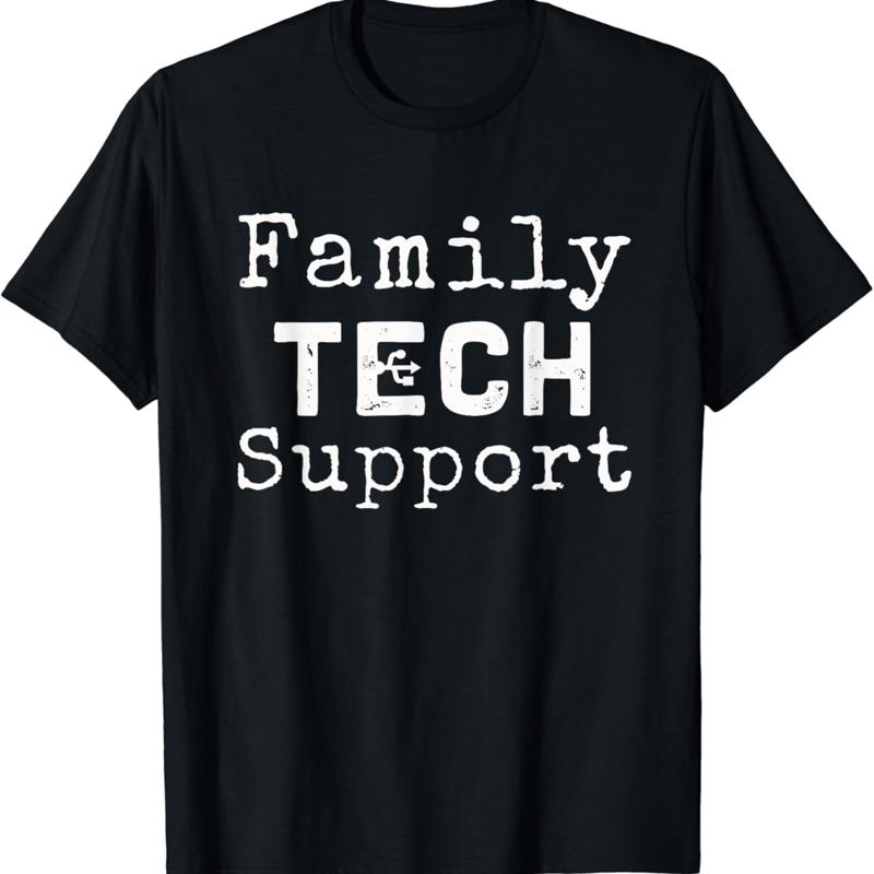 

Family Tech Support _ Funny phone problems sarcastic T Shirt - Men s Summer Cotton Graphic Tee S