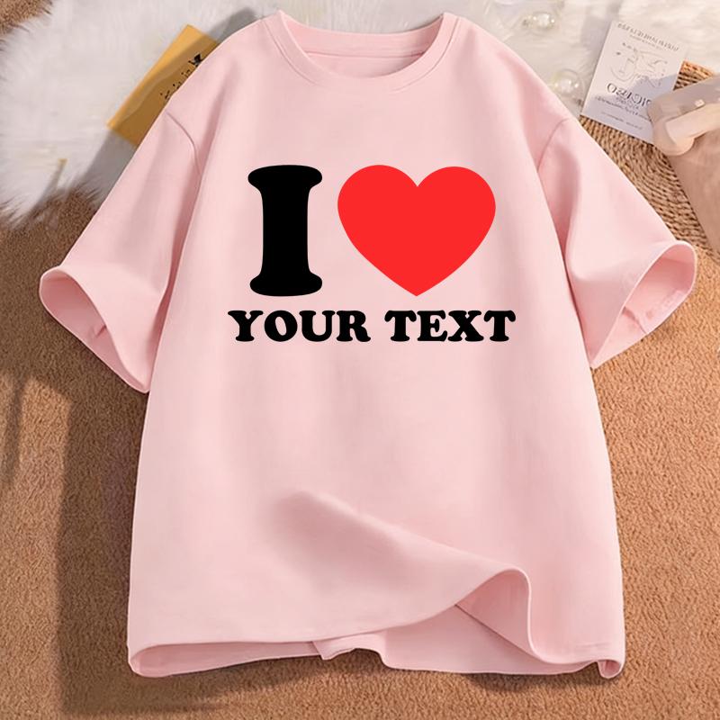 Women's Clothing I Love Your Text Pattern Print T-shirt Summer Funny Fashion Casual Oversize Tops O-Neck Short Sleeve T-shirts