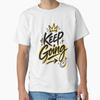 Keep Going Motivational Quote Bold Attitude Inspirational Aesthetic Design Classic T-Shirt