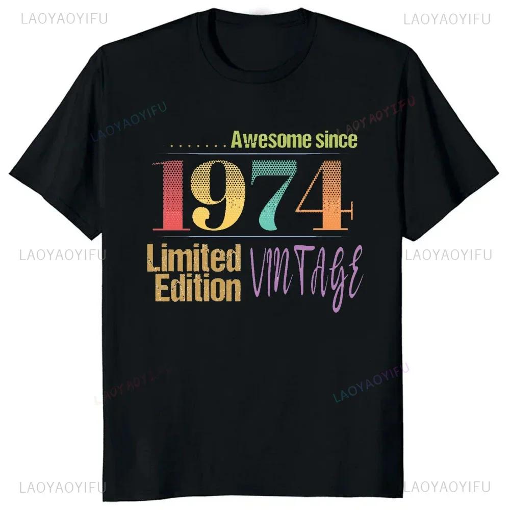 Quote Graphic 50 Years Old Vintage 1974 50th Birthday Men Women T-Shirt Casual Fashion Loose Harajuku Tshirt Hip Hop Summer Tees