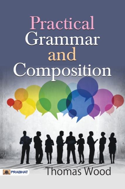 The Practical Grammar and Composition Book