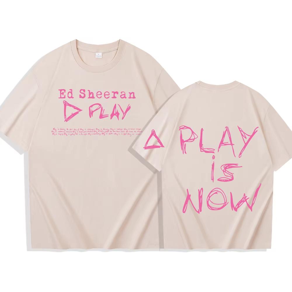 Ed Sheeran Play Is Now 2025 Cotton Print T-shirt Men Women O Neck Ed Sheeran Tour Fashion Casual T-shirts Male Oversized T-shirt