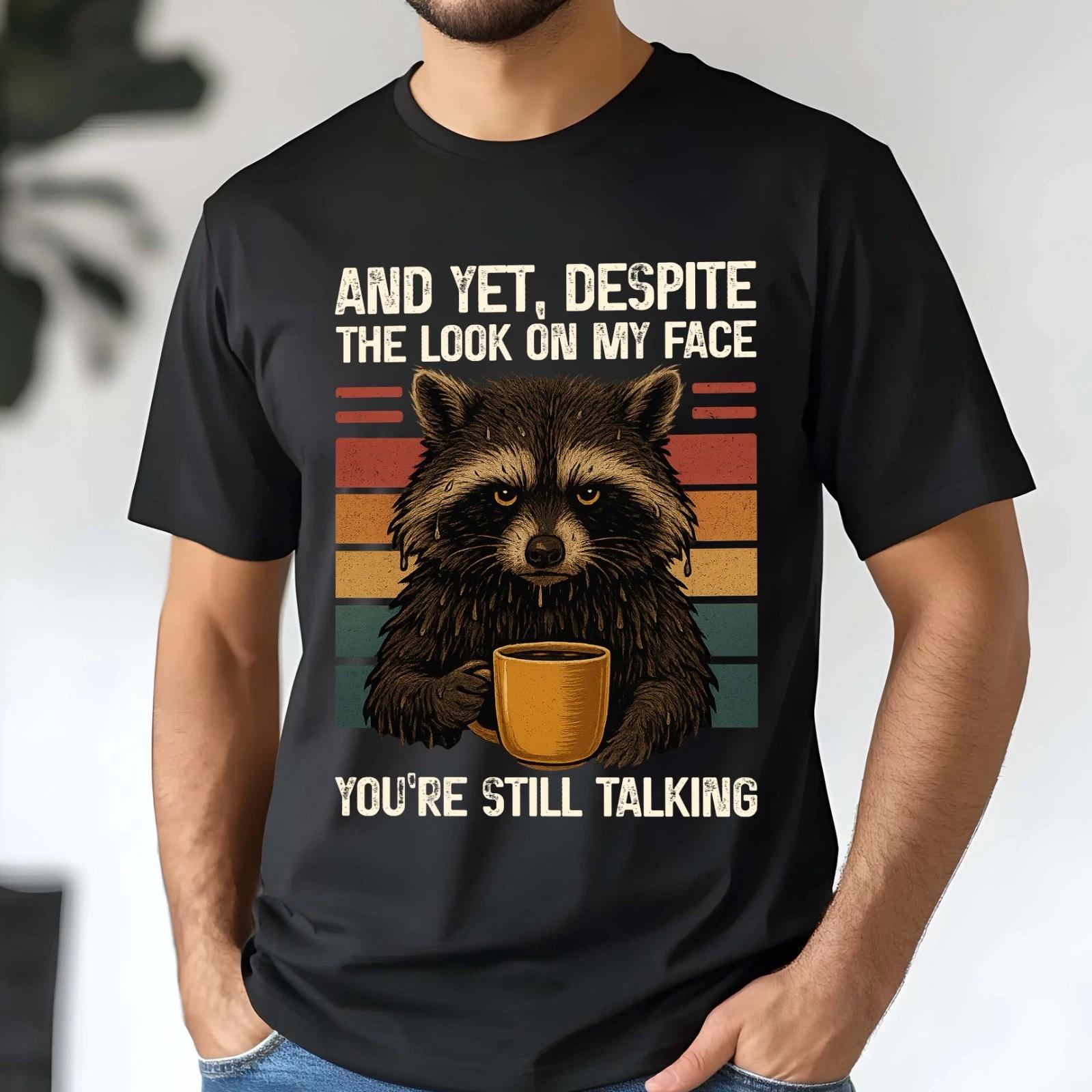 Cynical Yet Despite The Look On My Face Funny Raccoon Coffee Unisex T- Shirt S