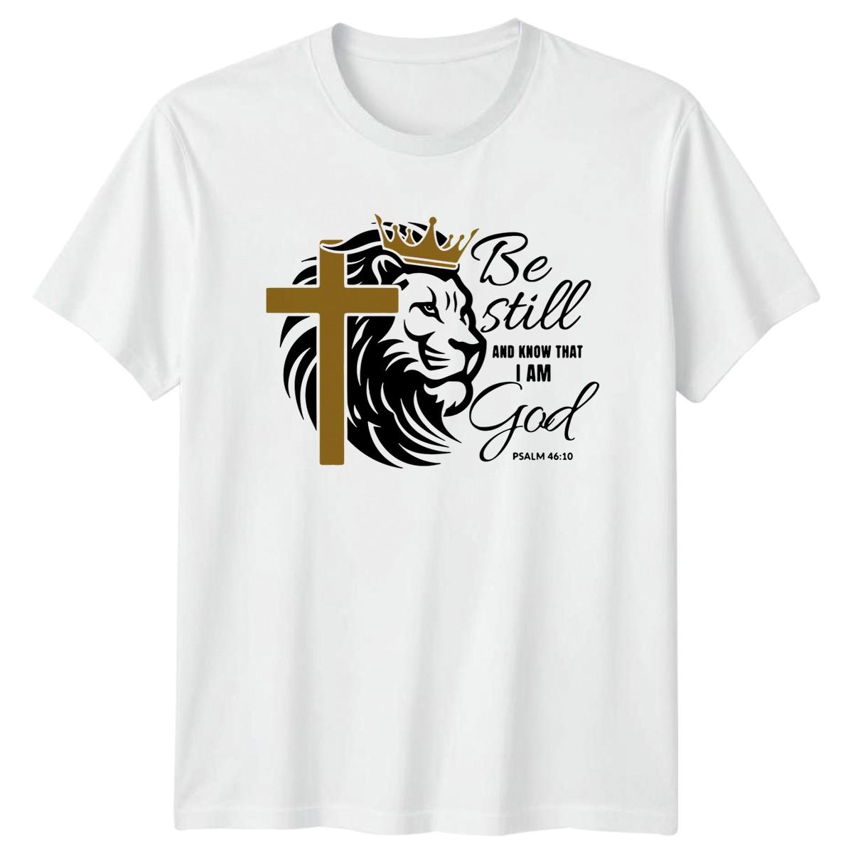 Be Still And Know That T-Shirt Bible Verse Christian Gift For Him And Her S