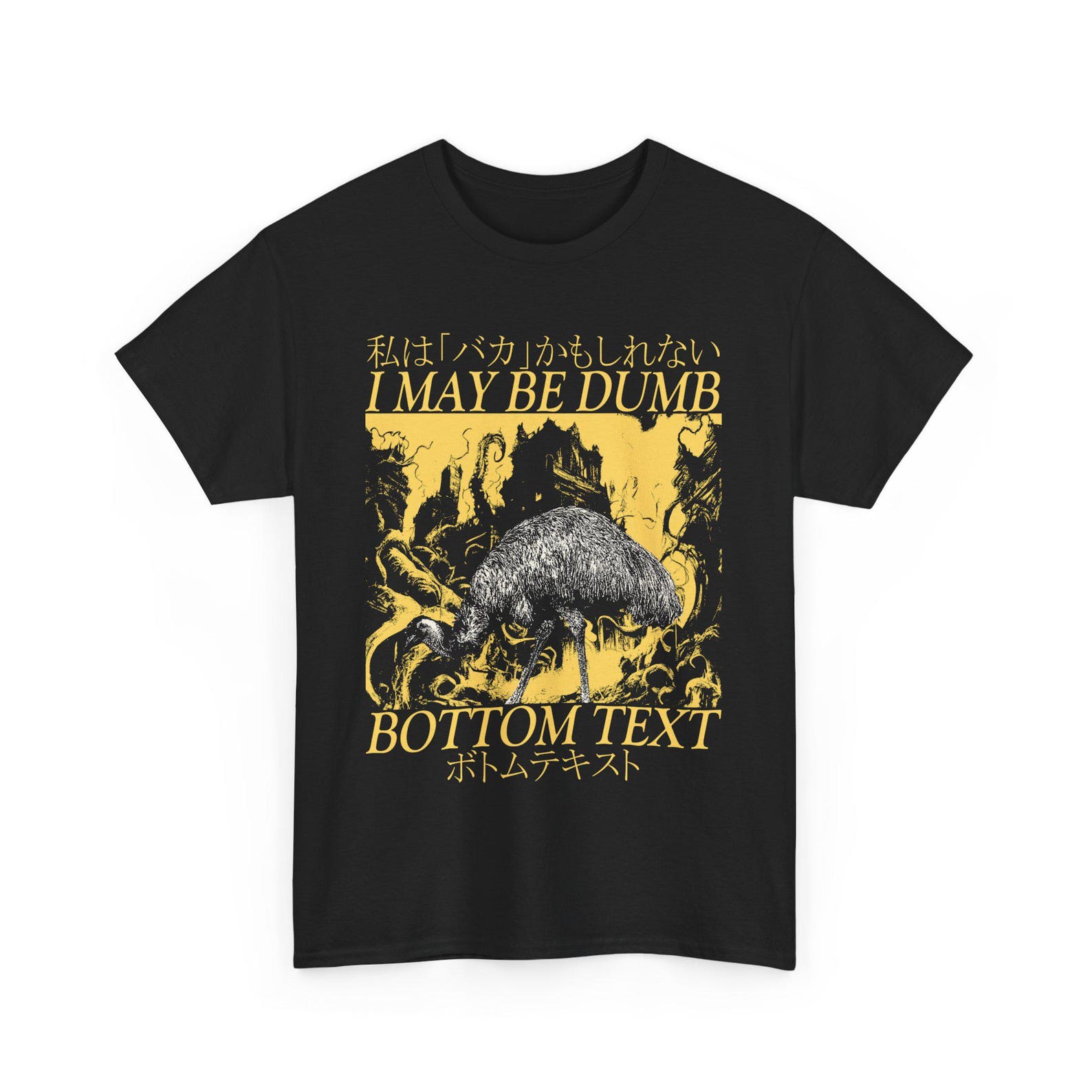I May Be Dumb Bottom Text Funny Japanese Emu T-Shirt 4XL