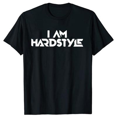 I Am Hardstyle Men T Shirt Music Hardcore Dance DJ Techno Club Party EDM Tee Shirt Camisas T-shirt Cotton Short Sleeve Top