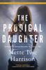 The Prodigal Daughter by MetteIvie Harrison Paperback Book 9781641293495