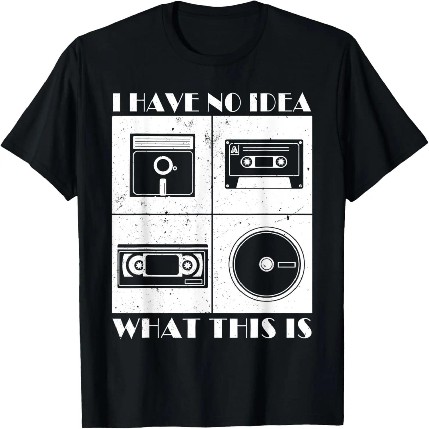 I Have No Idea What This Is Funny Men Women Kids 70s 80s 90s T-Shirt S