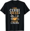 Me gusta el café los perros y tal vez 3 personas Regalo Camiseta Unisex