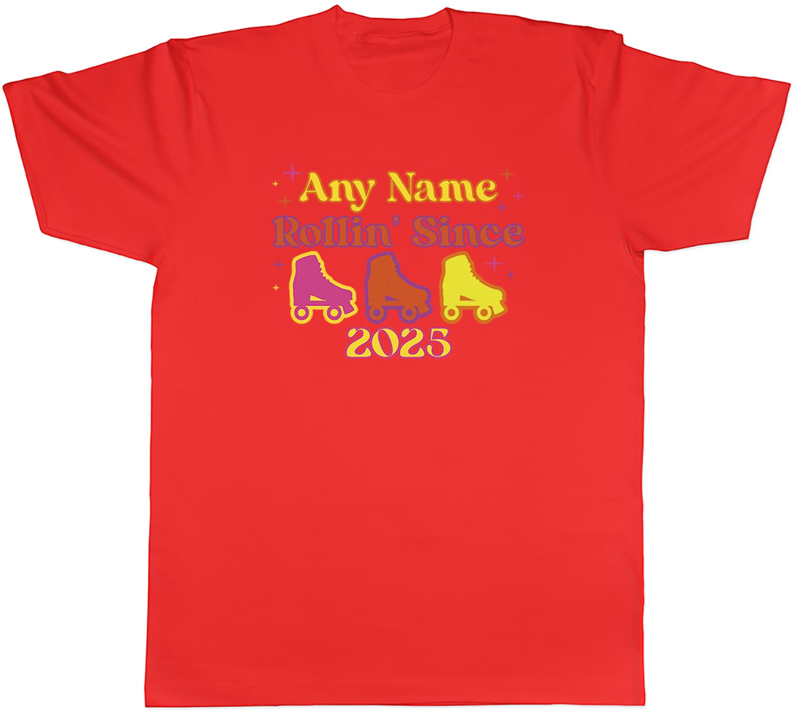 Personalised Any Name Rollin Since Any Year Unisexs TShirt Tee Gift Top S