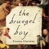 The Bruegel Boy by Emma Darwin Paperback Book 9781739104771