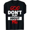 European Sizes God Dont Play About Me Inspirational Faith T-ShirtSame Style for Men and Women 2025 Summer Short-sleeved Printed T-shirt