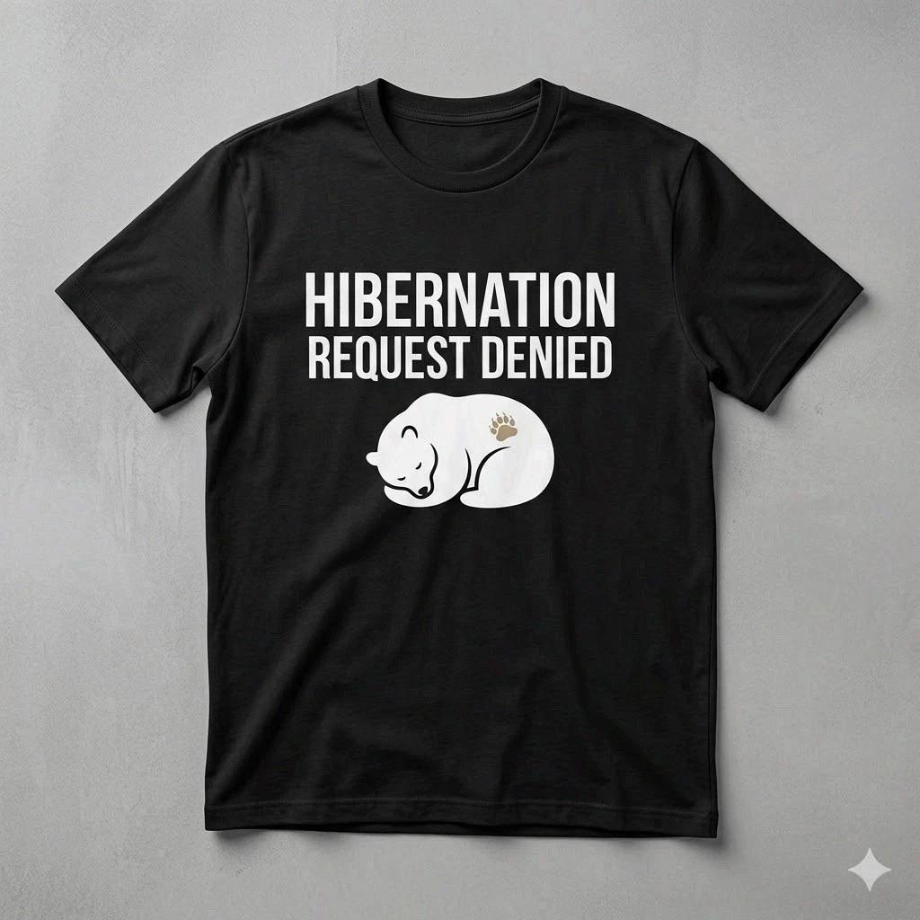 Hibernation Request Denied Papa Bear Shirt Funny Father s Day Tee XXXL