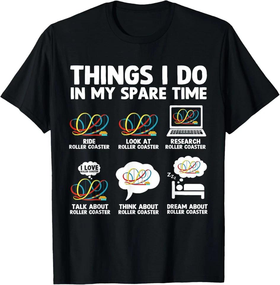 

Roller Coaster Things I Do In My Spare Time Roller Coaster T-Shirt 4XL