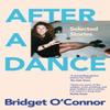 After a Dance by Bridget OConnor Hardback Book 9781035024896