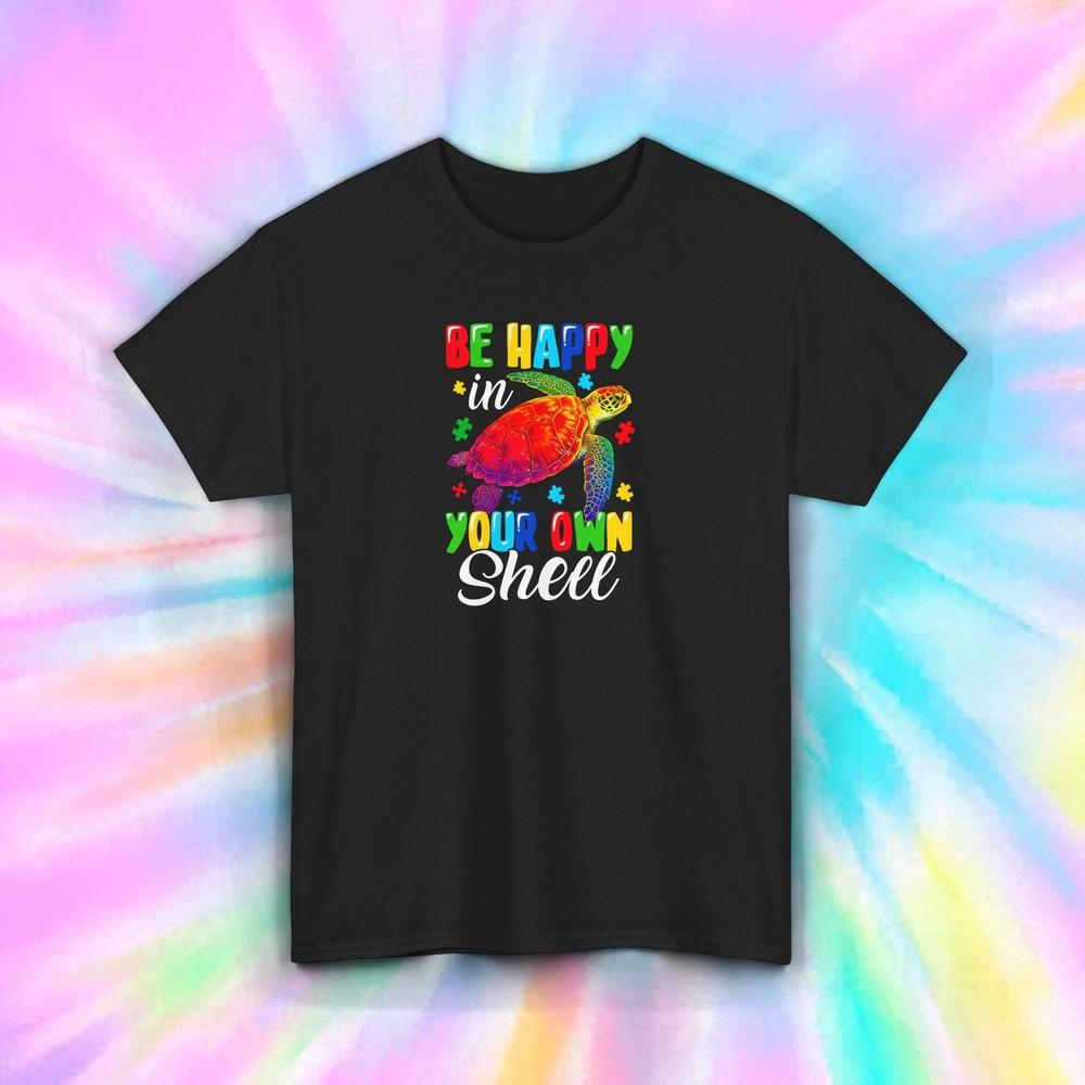 

Be Happy in Your Own Shell T-Shirt Colorful Turtle Positivity Tee S-5XL M