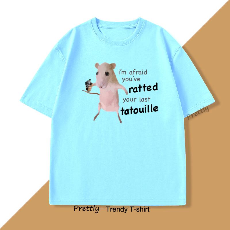 

I M Afraid You Ve Ratted Your Last Tatouille Tshirt Funny Men Women Cotton Short Sleeve T Shirt Round Neck Rat Tshirt Tops 4XL