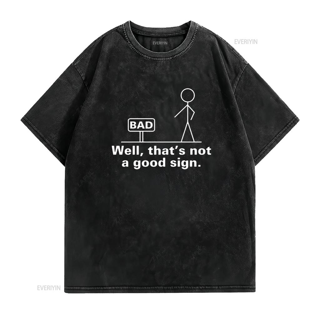 That S Not A Good Sign Mens T Shirt Pun Novelty Sarcastic Funny Black Large vintage Washed Unisex Comfortable Casual Slightly