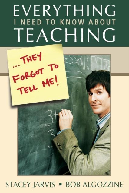The Everything I Need To Know About Teaching . . . They Forgot To Tell Me! Book
