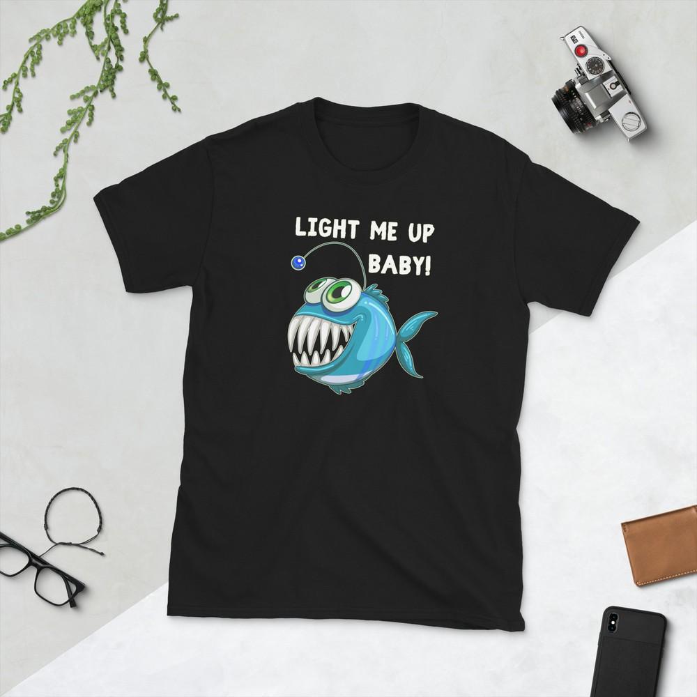 

Light me up baby Anglerfish Ocean Sea Water Short-Sleeve Unisex T-Shirt 4XL