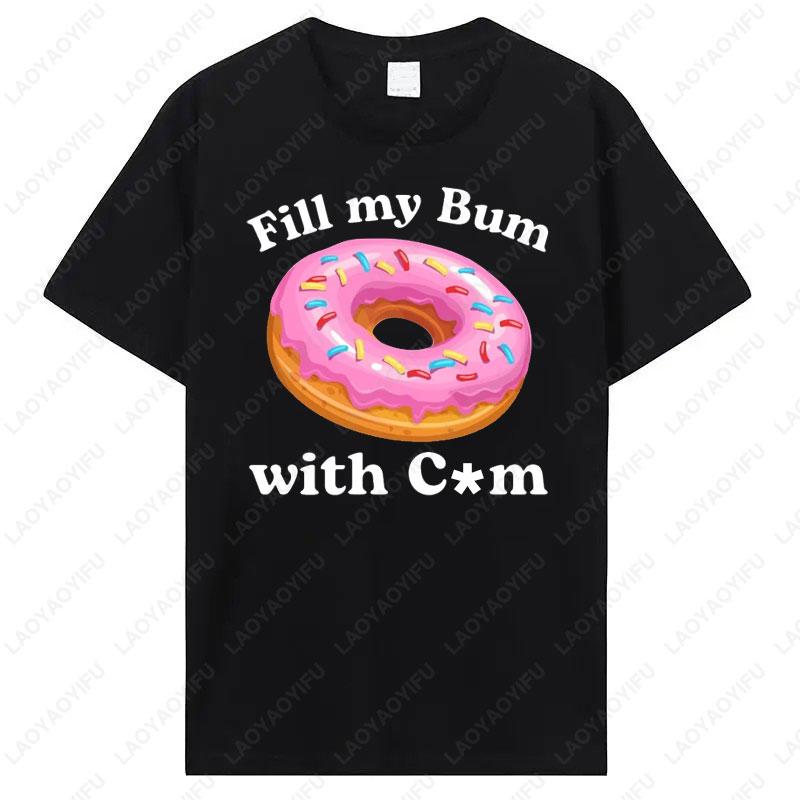 Naplň můj zadek spermou Tričko Vtipné tričko s koblihou Nevhodná mikina Pikantní trička Mikina s dospělým humorem Sarkastický meme dárek