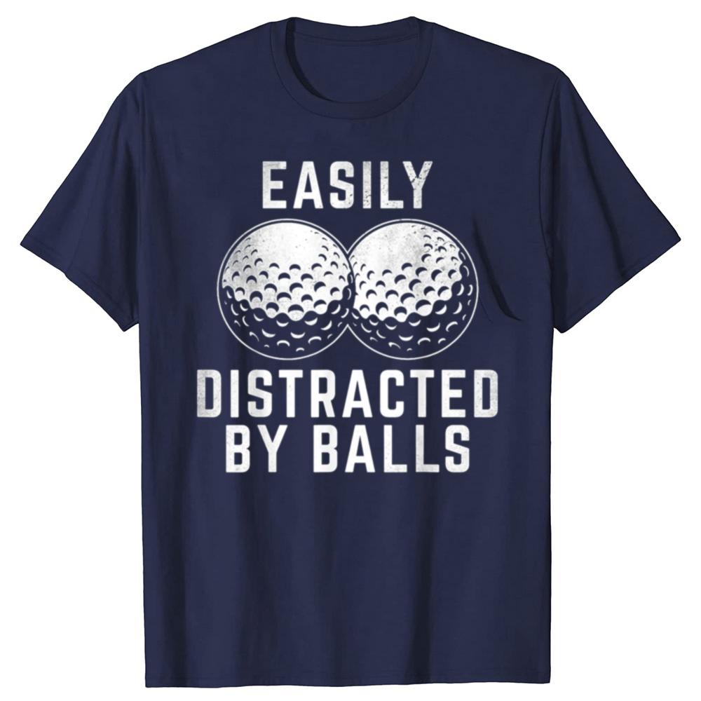 Easily Distracted By Balls Funny Golf Lover Golf Player Tshirts Men Fashion Casual Tshirt 100 Cotton Loose Oversized T Shirt