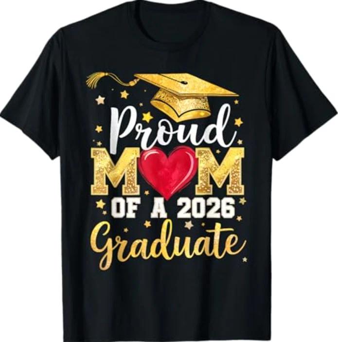 Proud Mom of A 2026 Graduate Senior Class of 2026 Graduation T- Shirt L