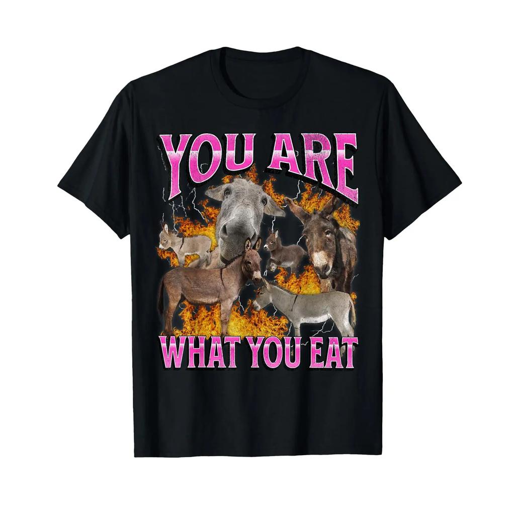 You Are What Eat Funny Offensive Donkey Meme Bootleg T Shirt Vintage Breathable Stylish Slightly Fashion Graphic
