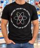 Never Trust an Atom Shirt, They Make Up Everything Tee, Funny Chemistry Physics Pun, Science Teacher Gift, STEM Student Birthday, Nerd Humor
