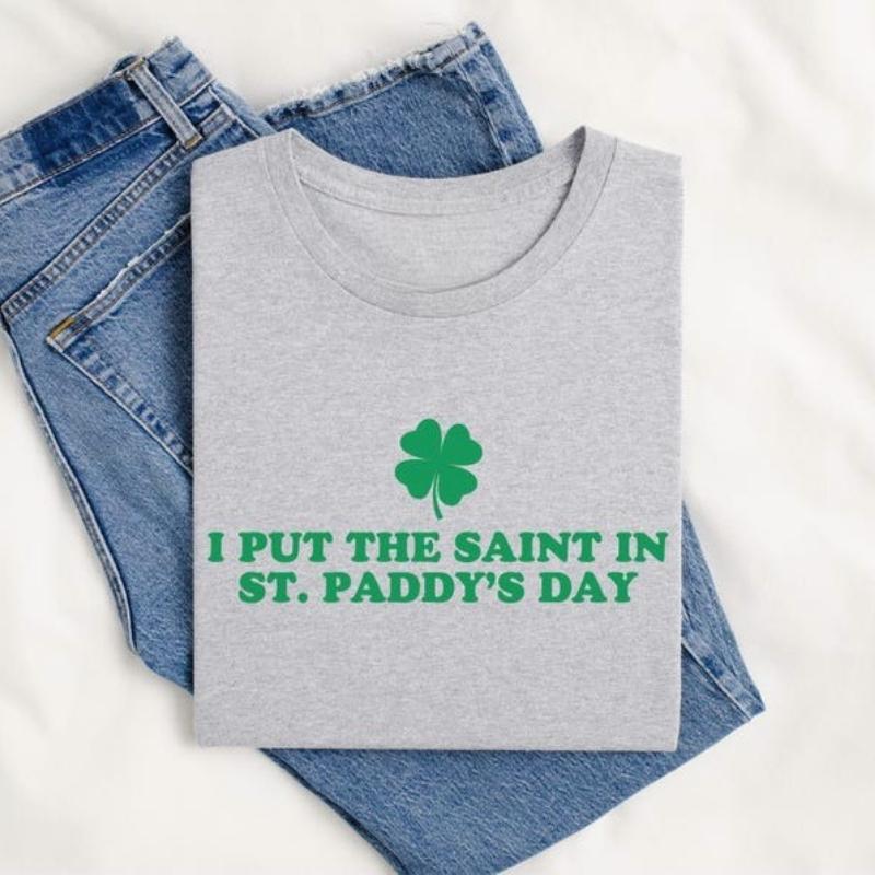 I Put The Saint In Funny Saint Patricks Day Funny St Pattys Kiss Me Im Irish Lucky St Paddys Long Sleeve Thermal Hoodie