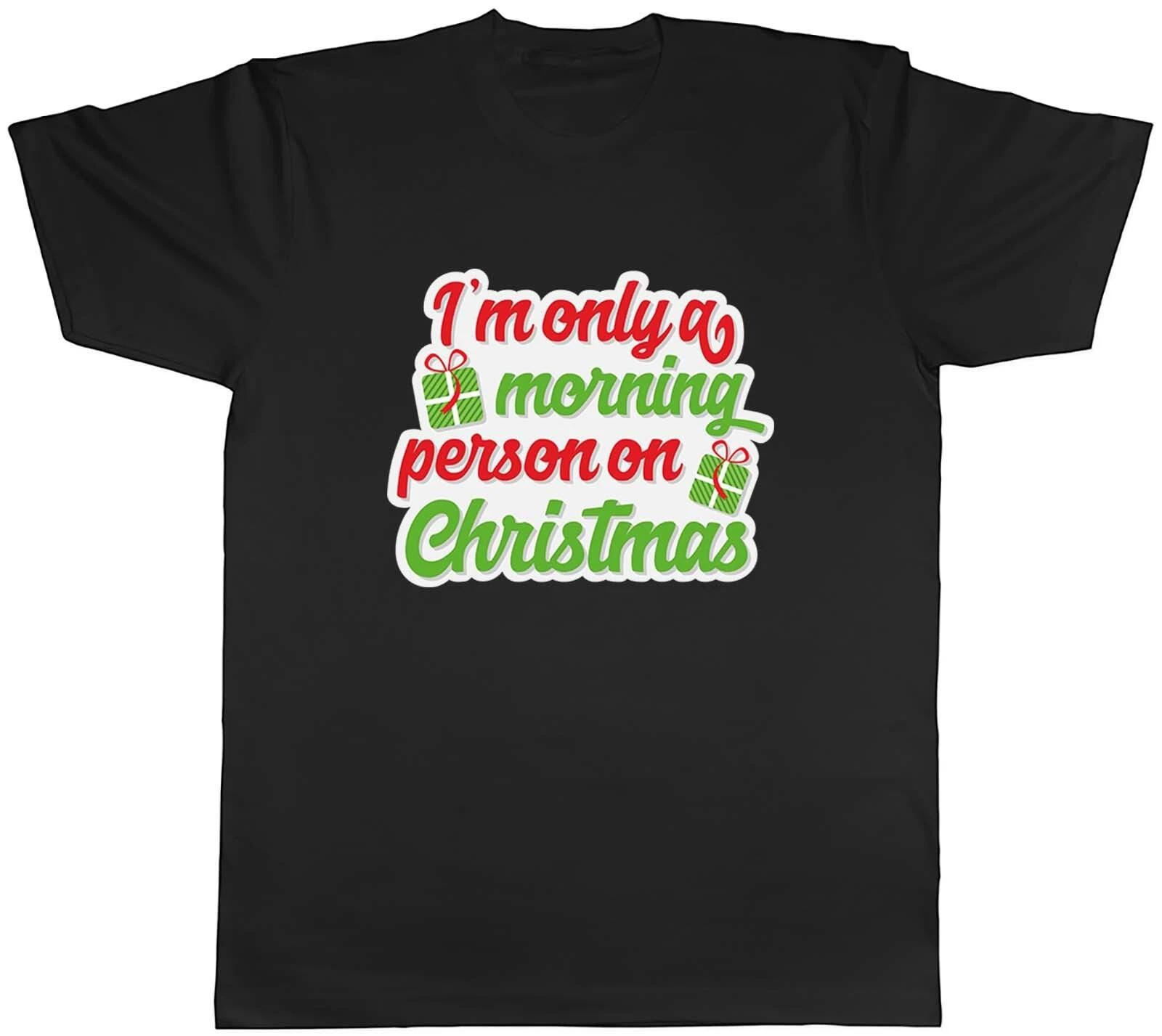 I m Only A Morning Person On Christmas Mens Unisex T-Shirt Tee M