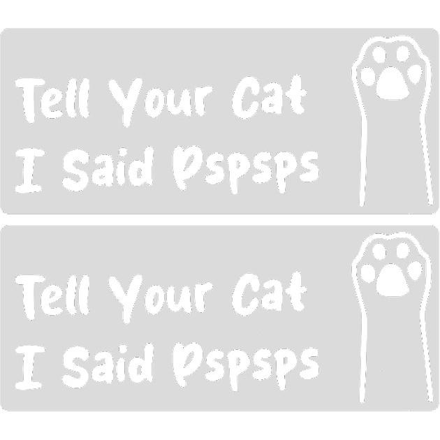 2pcs Tell Your Cat I Said Pspsps Car Vinyl Decal, Cat Paw Kitten Paw Car Sticker Peel and Stick Funny Window Bumper Stickers Self Adhesive Waterproof