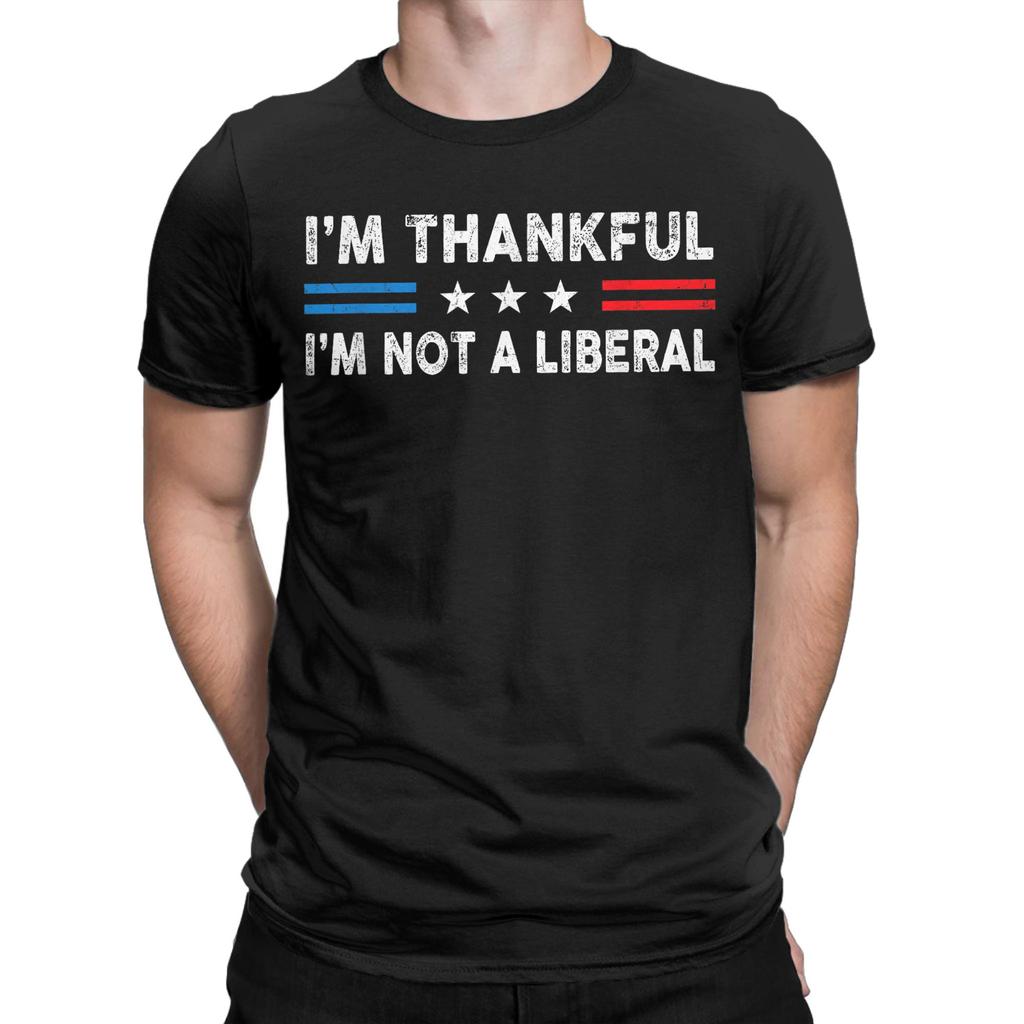 I-m Thankful Im Not A Liberal Funny Thanksgiving US Flag T Shirts Men Casual T-Shirts Crewneck Tee Shirt Short Sleeve Clothing